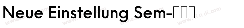 Neue Einstellung Sem字体转换 Neue Einstellung Sem字体转换